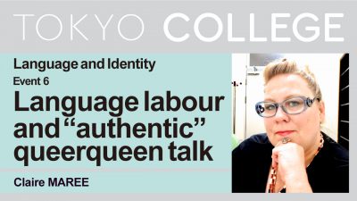 Language and Identity Series Session 6: "Queer Excess: Language labour and re(creating) 'authentic' queerqueen talk in the taidan (conversational dialogue) format"
