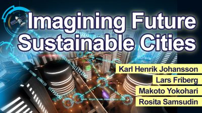 "Strategic Research Collaborations for Global Challenges Between Sweden and UTokyo - Cross-Disciplinary and Transnational Perspectives on Future Sustainable Smart Cities”